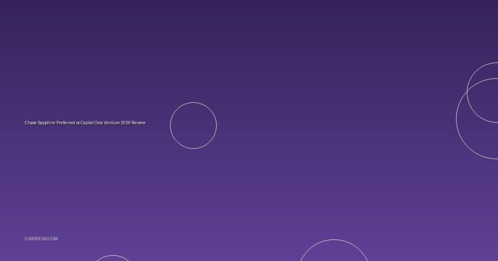 Chase Sapphire Preferred vs Capital One Venture 2026 Review