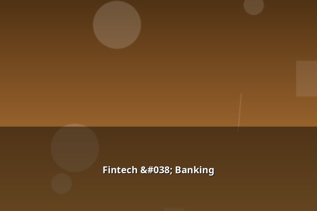 Fintech & Banking 1 Fintech & Banking